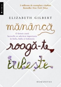 Mananca, roaga-te, iubeste (Romanian Edition)