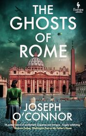 The Ghosts of Rome: Book 2 in The Rome Escape Line Trilogy (The Rome Escape Line Trilogy, 2)