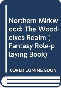 Northern Mirkwood: The Wood-elves Realm (Fantasy Role-playing Book)