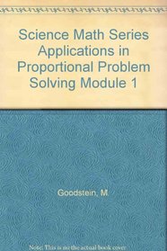 Science Math Series Applications in Proportional Problem Solving Module 1