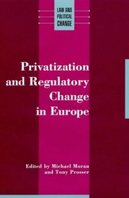 Privatization and Regulatory Change in Europe (Law and Political Change)