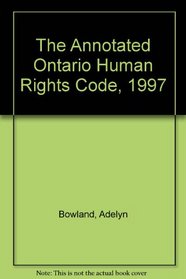 The Annotated Ontario Human Rights Code, 1997
