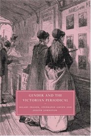 Gender and the Victorian Periodical (Cambridge Studies in Nineteenth-Century Literature and Culture)