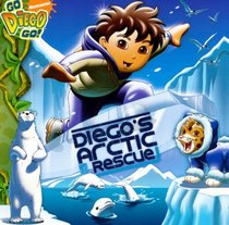 Diego's Arctic Rescue (Turtleback School & Library Binding Edition) (Go Diego Go! (Unnumbered Prebound))
