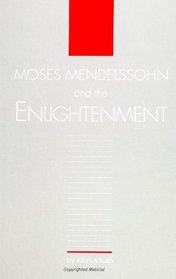 Moses Mendelssohn and the Enlightenment (S U N Y Series in Judaica)