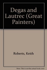 Degas and Lautrec (Gt. Painters S)