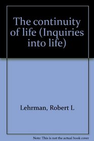 The continuity of life (Inquiries into life)