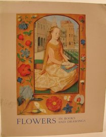 Flowers in books and drawings, ca. 940-1840