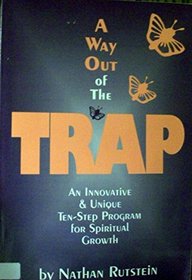 A way out of the trap: An innovative & unique ten-step program for spiritual growth