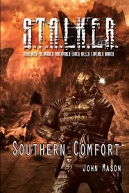 S.T.A.L.K.E.R. Southern Comfort