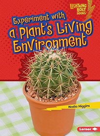 Experiment With a Plant's Living Environment (Lightning Bolt Books)