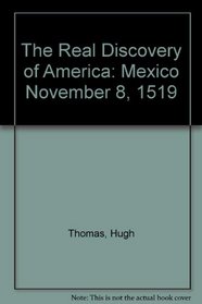 The Real Discovery of America: Mexico November 8, 1519