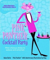 The Pink Panther Cocktail Party: Pink-a-licious Drinks to Seduce and Entertain