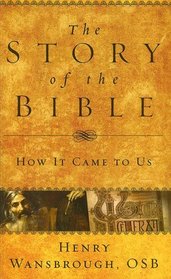 The Story of the Bible: How It Came to Us