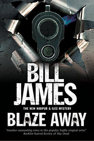 Blaze Away: A Harpur & Isles British police procedural (A Harpur & Iles Mystery)