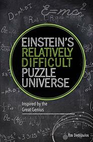 The Relatively Difficult Puzzle Universe: Puzzles Inspired by Albert Einstein