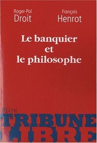 Le banquier et le philosophe (French Edition)