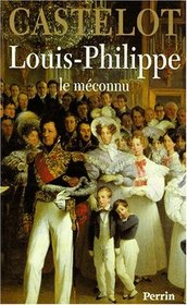 Louis-Philippe: Le meconnu (French Edition)