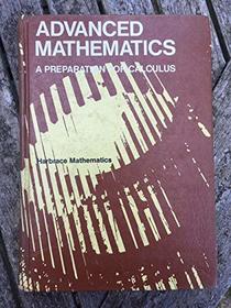 Advanced Mathematics: A Preparation for Calculus