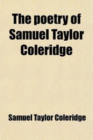 The poetry of Samuel Taylor Coleridge