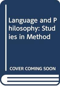 Language and Philosophy: Studies in Method