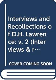 Interviews and Recollections of D.H. Lawrence: v. 2 (Interviews & recollections)