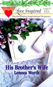 His Brother's Wife (Love Inspired, No 82)
