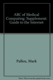 ABC of Medical Computing: Guide to the Internet: Supplement (ABC)