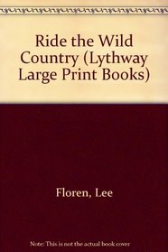 Ride the Wild Country (Lythway Large Print Books)