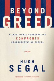 Beyond Greed : A Traditional Conservative Confronts Neoconservative Excess