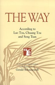 The Way: According to Lao Tzu, Chuang Tzu, and Seng Tsan