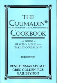 The Coumadin Cookbook: A Guide to Healthy Meals When Taking Coumadin