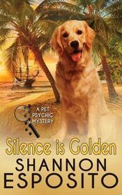 Silence is Golden (Pet Psychic, Bk 3)