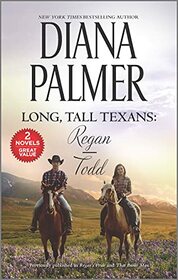 Long, Tall Texans: Regan/Todd: A 2-in-1 Collection (Harl Mmp 2in1 Diana Palmer)