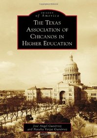 Texas Association of Chicanos in Higher Education, The (Images of America)