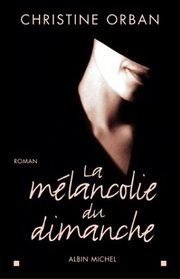 La mélancolie du dimanche (French Edition)
