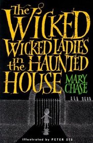 The Wicked Wicked Ladies in the Haunted House