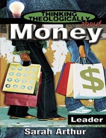Thinking Theologically About Money (Thinking Theologically about ...)
