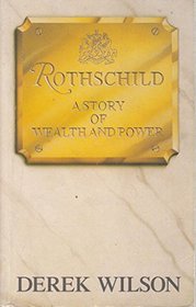 Rothschild: A Story of Wealth and Power