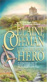 Let Me Be Your Hero (Graham Family Saga, Bk 2)