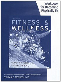 Becoming Physically Fit: A Physical Education Multimedia Course Workbook for Hoeger/Hoeger's Fitness and Wellness, 10th