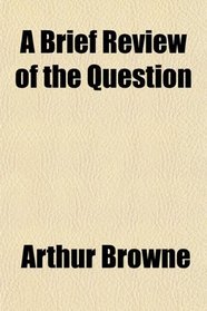 A Brief Review of the Question