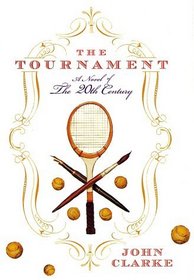 The Tournament : A Novel of the 20th Century