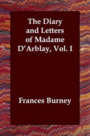 The Diary and Letters of Madame D'Arblay, Vol. I