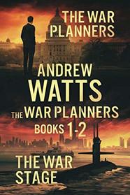 The War Planners Books 1-2: The War Planners & The War Stage