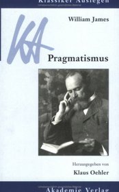 Pragmatismus. Ein neuer Name fr einige alte Wege des Denkens.