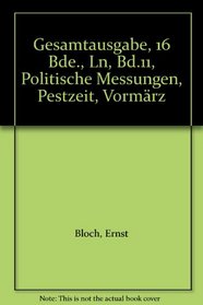 Gesamtausgabe, 16 Bde., Ln, Bd.11, Politische Messungen, Pestzeit, Vormrz