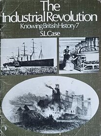 Knowing British History: Industrial Revolution (Knowing British history)