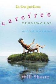 The New York Times Carefree Crosswords: Light and Easy Puzzles (New York Times Crossword Puzzles)