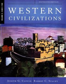 Western Civilizations: Their History & Their Culture (Sixteenth Edition)  (Vol. Volume C: Since 1789)